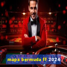 mapa bermuda ff 2024